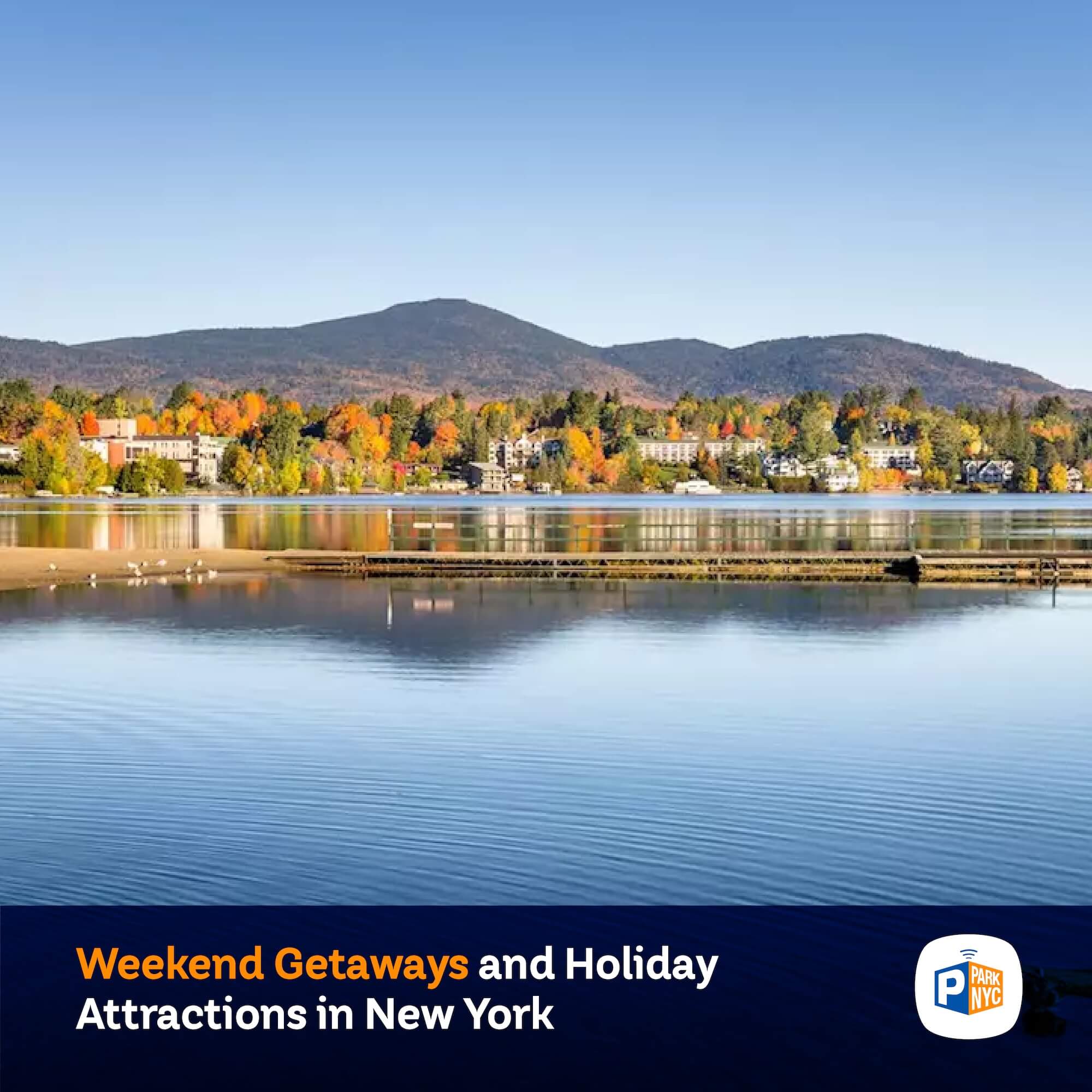 Weekend Getaways and Holiday Attractions in New York Park NYC